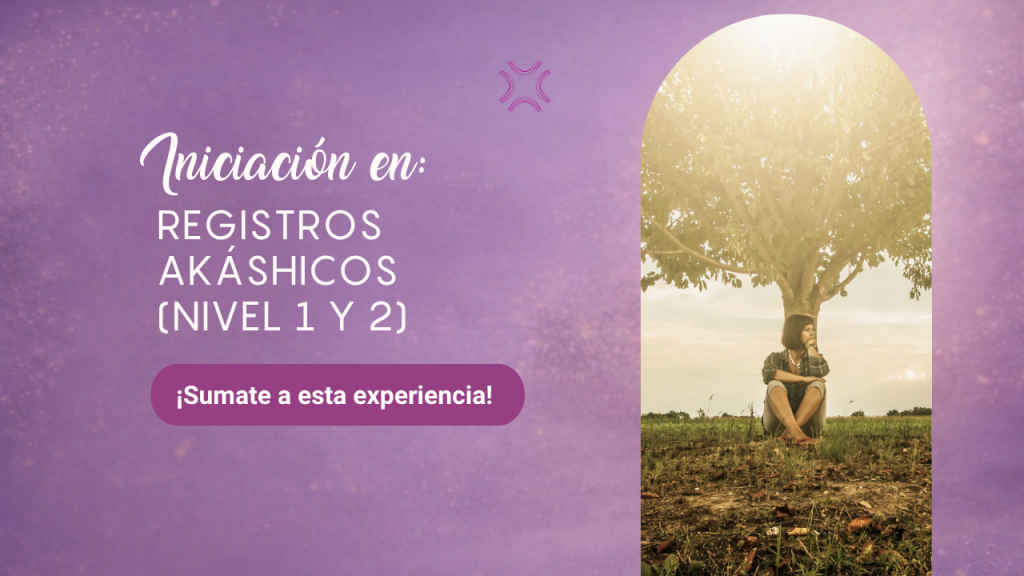 Iniciación en Registros Akáshicos (Nivel 1 y 2).